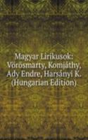 Magyar Lirikusok: Vorosmarty, Komjathy, Ady Endre, Harsanyi K. (Hungarian Edition)