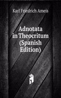 Adnotata in Theocritum (Spanish Edition)