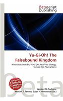 Yu-GI-Oh! the Falsebound Kingdom: (English)