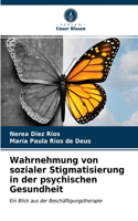 Wahrnehmung von sozialer Stigmatisierung in der psychischen Gesundheit