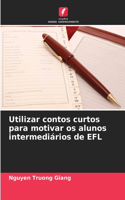 Utilizar contos curtos para motivar os alunos intermediários de EFL