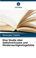 Eine Studie über Selbstvertrauen und Minderwertigkeitsgefühle