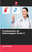 Fundamento da Enfermagem Parte II