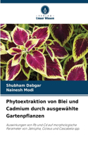 Phytoextraktion von Blei und Cadmium durch ausgewählte Gartenpflanzen