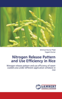 Nitrogen Release Pattern and Use Efficiency in Rice