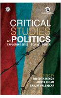 Critical Studies in Politics: Exploring Sites, Selves, Power