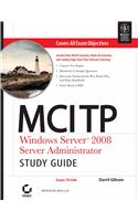 Mcitp, Windows Server 2008 Server Administrator Study Guide, Exam 70-646: Computers/Certification Guides