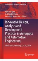 Innovative Design, Analysis and Development Practices in Aerospace and Automotive Engineering: I-DAD 2014, February 22 - 24, 2014(Lecture Notes in Mechanical Engineering)