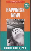 Happiness Now! : Timeless Wisdom of Feel