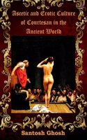 Ascetic and Erotic Culture of Courtesans in the Ancient World