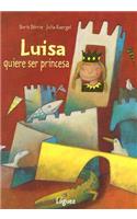 Luisa Quiere Ser Princesa
