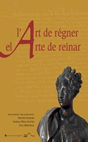 L'art de regner / El arte de reinar: Les souverains de Navarre a la Renaissance / Los reyes de Navarra en el Renacimiento