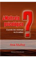 Maltrato Psicologico?: When the Victims Don't Know: Cuando las vfctimas no lo saben / When victims do not know