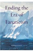 Ending the Era of Fanaticism