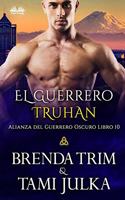 Guerrero Truhan: Alianza del Guerrero Oscuro Libro 10