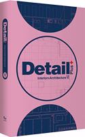 DETAIL PLUS ?, INTERIOR + ARCHITECTURE Vol.6