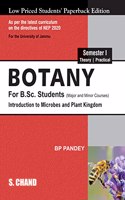 Botany for B.Sc. Students Semester I: Introduction to Microbes and Plant Kingdom (NEP 2020 -Jammu)