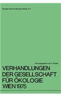 Verhandlungen Der Gesellschaft Für Ökologie Wien 1975