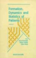 Formation, Dynamics and Statistics of Patterns (Volume 1)