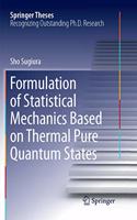 Formulation of Statistical Mechanics Based on Thermal Pure Quantum States: (Springer Theses)