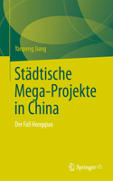 Stadtische Mega-Projekte in China: Der Fall Hongqiao