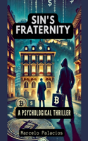 Sin's Fraternity A Psychological Thriller