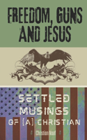 Freedom, Guns and Jesus