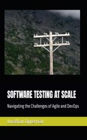 Software Testing at Scale: Navigating the Challenges of Agile and DevOps