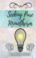 Seeking Pure Monotheism