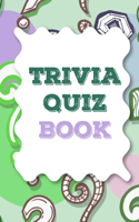 Trivia Quiz Book: Trivia Questions And Answer Book For Adults - Over 3