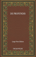 De Profundis - Large Print Edition