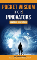 Pocket Wisdom for Innovators: Hands on Innovation