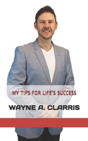 My Tips for Life's Success: Mini-Book