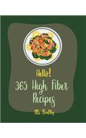 Hello! 365 High Fiber Recipes