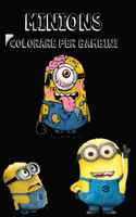 Minions Colorare per bambini: Libro da colorare 60 Minion speciale per bambini e tutti i fan