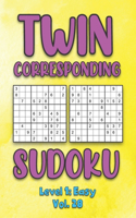 Twin Corresponding Sudoku Level 1: Easy Vol. 28: Play Twin Sudoku With Solutions Grid Easy Level Volumes 1-40 Sudoku Variation Travel Friendly Paper Logic Games Solve Japanese Number 
