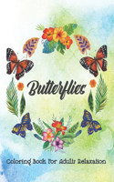 Butterflies Coloring Book For Adults Relaxation: Beautiful Butterflies and Flowers Patterns for Relaxation, Fun, and Stress Relief Adult Coloring Books. Butterfly Coloring Book For Adults Relaxatio