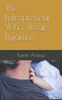 The Entrepreneur Who Wears Pyjamas
