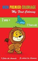 Mon premier coloriage / My first coloring: Mon 1er livre de coloriage des animaux pour enfant à partir de 2 ans - livre de coloriage pour garçons et filles / My 1st animal coloring book for k