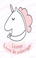 Licorne Livre de coloriage: enfants âgés de 2-5; Drôle pages à colorier pour les préadolescents, les enfants et les filles, avec des dessins Licornes