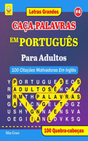 CAÇA-PALAVRAS EM PORTUGUÊS Para Adultos: #4: (PORTUGUESE EDITION): 100 Citações Motivadoras Em Inglês: 100 Quebra-cabeças