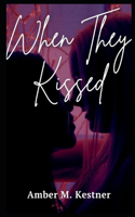 When They Kissed