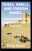 Tribes, Rebels, and Foreign Hands.