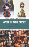 Master the Art of Crochet