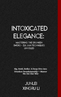 Intoxicated Elegance