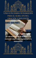 Guía Diaria de Ramadán Para El Alma (Ayuno, Oración Y Reflexión)