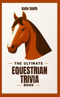 Ultimate Equestrian Trivia Book