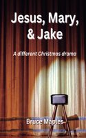 Jesus, Mary, and Jake