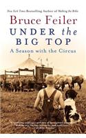 Under the Big Top: A Season with the Circus