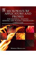 Microwave/RF Applicators and Probes for Material Heating, Sensing, and Plasma Generation